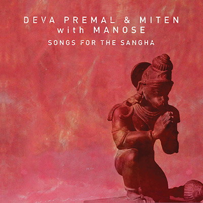 Songs for the Sangha de Deva Premal & Miten con Manose