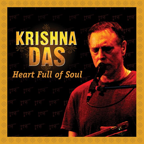 Heart Full of Soul – Krishna Das